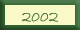 Click here to return to the Archive 2002 page