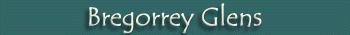 Bregorrey Glens home page